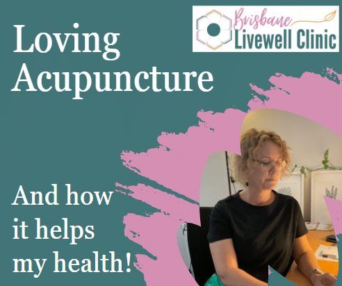 Loving Acupuncture. Brisbane Livewell Clinic
